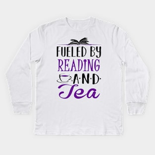 Fueled by Reading and Tea Kids Long Sleeve T-Shirt